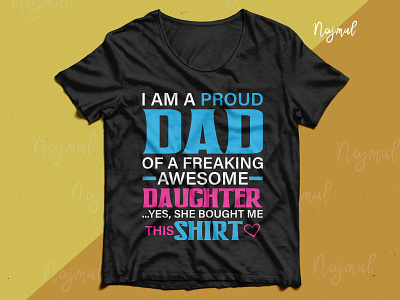 I am a proud dad of a freaking awesome daughter. Typography tee custom t shirt dad and daughter dad design dad lover design idea fashion design father t shirt t shirt design tees trendy t shirt