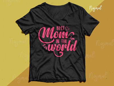 Best Mom In The World. Mother's Typography T-Shirt Design best mom ever best selling t shirt custom t shirt mom quotes design mom t shirt mom t shirt design t shirt design ideas typography design