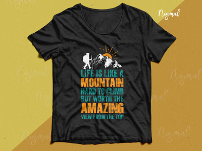 Life is like a mountain hard to climb. Best hiking t-shirt campaign camping t shirt custom t shirt dad design design idea fashion design father t shirt hiking design hiking t shirt t shirt t shirt design trendy t shirt typography