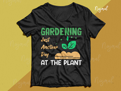 Gardening just another day at the plant. Gardening t-shirt