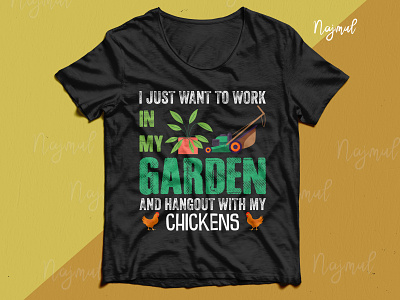 I just want to work in my garden and hangout with my chickens chickens t shirt custom t shirt design idea fashion design garden t shirt gardener t shirt gardening illustration t shirt design trendy t shirt typography