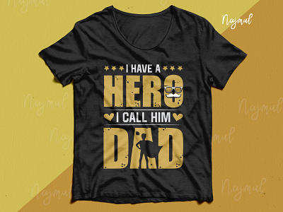 I have a hero I call him dad. Father's day typography t-shirt