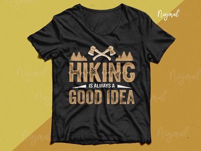 Hiking is always a good idea t-shirt design camping custom t shirt design idea fashion design hiking hiking t shirt illustration t shirt design trendy t shirt typography