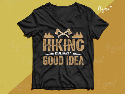 Hiking is always a good idea t-shirt design