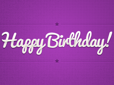 Happy Birthday! birthday break happy line pattern purple shadow star texture typography white