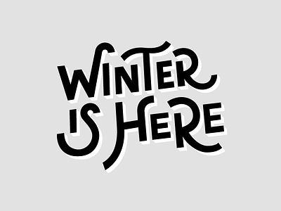 Winter Is Here custom hand drawn letter lettering lockup midwest seasons type typography winter