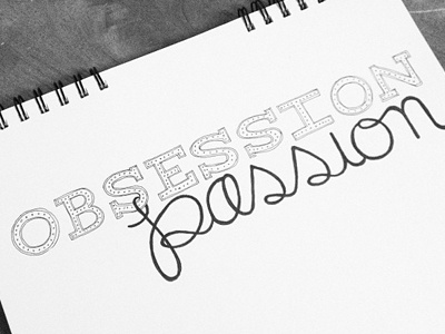 There's a fine line between obsession and passion hand drawn script serif slab serif typography