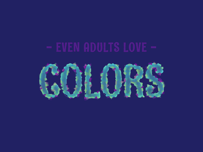 Even Adults Love Colors adults animation baby child childish colorful colors creative gif like love statement