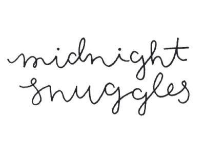 Midnight Snuggles hand lettered lettering midnight snuggles type typography