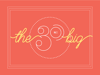 The Big One numbers orange thirty type typography yellow