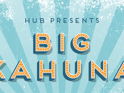 Hub - Big Kahuna poster detail big kahuna burger display food graphic hub kahuna poster promotion typography