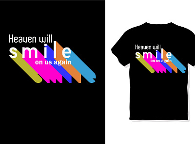 Heaven will smile on us again branding design illustration logo minimal t shirt design t shirt design vector typography ui vector