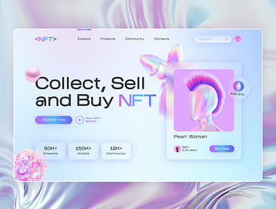 NFT Marketplace / <NFT> 2022 aesthetics buy collect eth figma glossy gradient holography landing page main screen neon nft nft marketplace pearl products sell ui ux web design