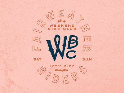 Weekend Bike Club - Fairweather Riders cycling hand drawn lettering weekend bike club