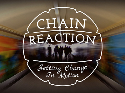 Chain Reaction 2 badge chain reaction church illustration logo patch
