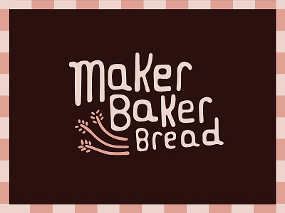 Maker Baker Bread Branding baker baking logo branding bread bread company bread design bread logo graphic design logo small business sourdough