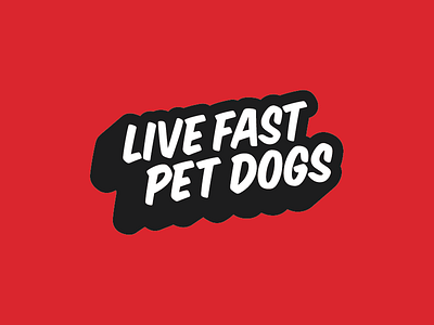 The Motto dogs fast live pet typography