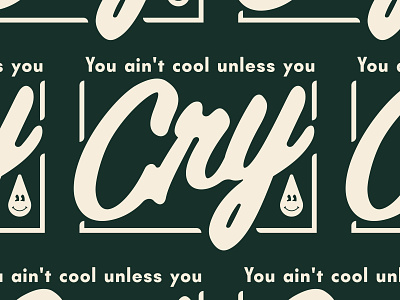 You ain't Cool Unless... cry crying type