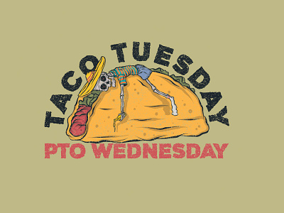 Taco Tuesday x PTO Wednesday skeleton taco