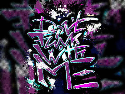 DFWM quote, graffiti style, street art illustration art design graffiti art graffiti digital illustration streetart