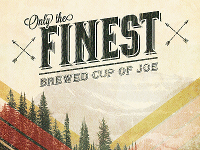 Only The Finest coffee retro texture trees typography vintage