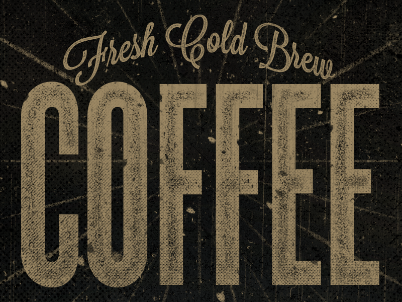Fresh Cold Brew Coffee cold brew coffee typography texture vintage