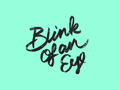 Blink of an Eye texture typography