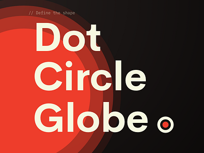 Define The Shape / Dot 👉🏼 Circle 👉🏼 Globe circle design dot globe graphic poster self series