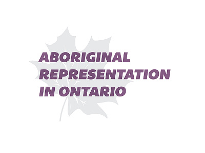 Aboriginal Representation in Ontario aboriginal canada first nations infographic ontario typography