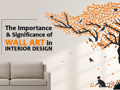 The Importance & Significance of Wall Art in Interior Design