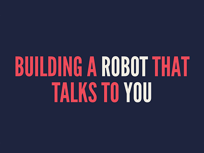 Building a Robot That Talks to You