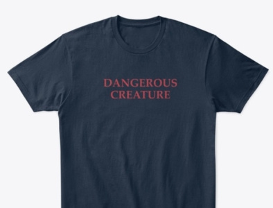 dangerous creature shirt