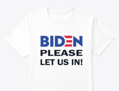 biden please let us in t shirt