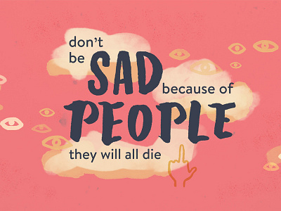 Don't be sad black humor cheerful hand lettering illustration quotes