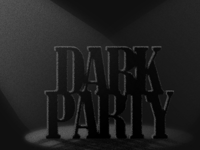 Dark Party dark party shadows spotlight typography