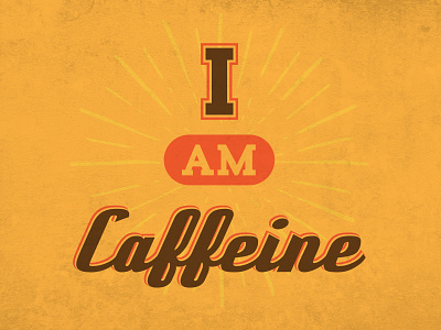 I Am Caffeine caffeine coffee slogan sunburst texture vintage