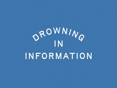 Drowning In Information