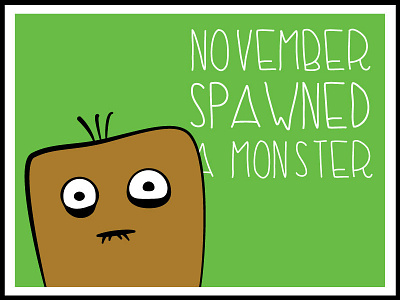 November Spawned a Monster Monster