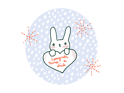 Congrats, you're a dick congrats congratulations heart illustration rabbit