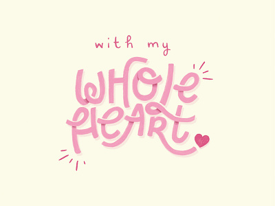 With my whole heart cursive hand lettering lettering love pink sufjan stevens valentines day valentines day card