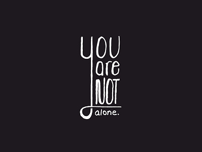 You Are Not Alone digital lettering encouragement hand lettering lettering practice typography writing