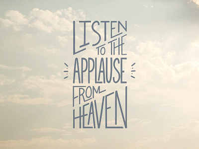 Listen To The Applause Digital Hand Lettering