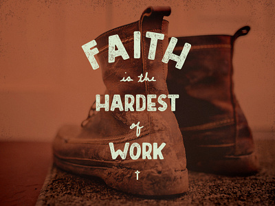 Faith is the hardest of work - Digital Hand Lettering