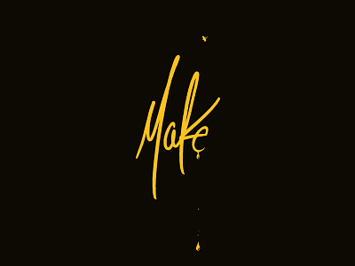 "Make" - Digital Hand Lettering art bee digital drip hand lettering liquid make message sweet type typography yellow