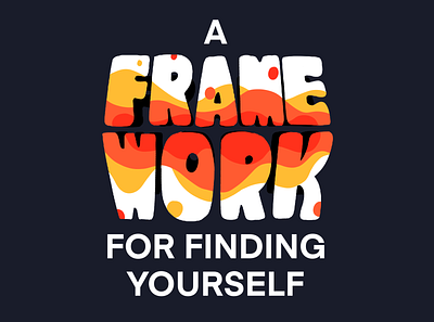 A Framework for Finding Yourself illustration procreate slide title type typography