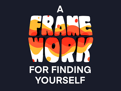 A Framework for Finding Yourself