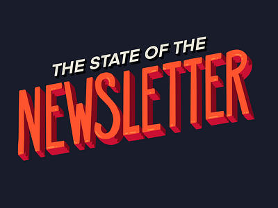 The State of the newsletter