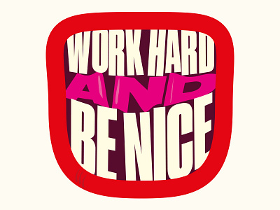 054 - Work Hard and Be Nice