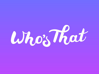 Who's That branding design gradient hand drawn hand lettering lettering logo logotype simple sketch type typography