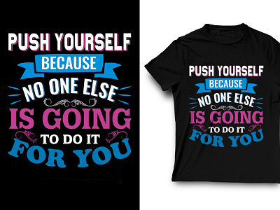 Motivational Quotes- Tshirt design logo motivational quotes tees tshirt art tshirtdesign tshirts typography vector vector tshirt